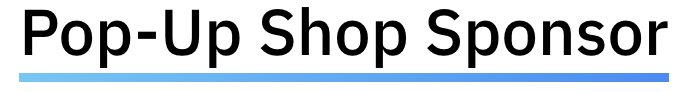 Pop Up Shop Sponsor